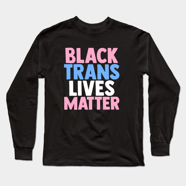 Black Trans Lives Matter Long Sleeve T-Shirt by Trans Action Lifestyle